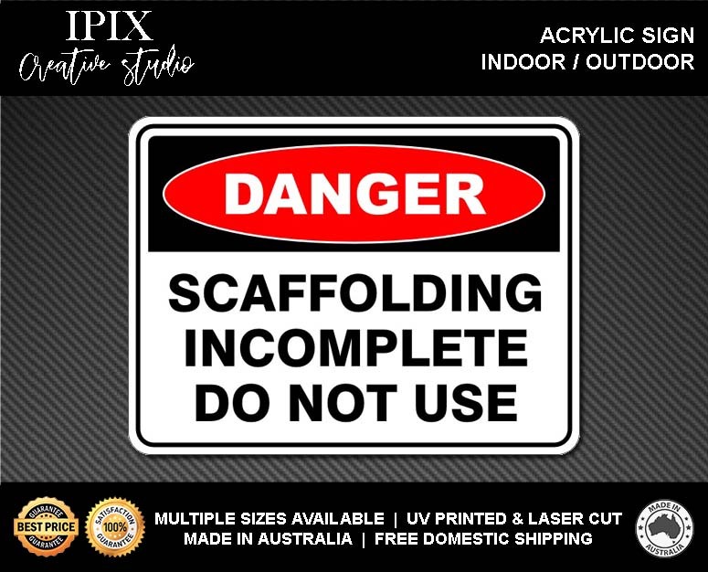 scaffolding-incomplete-danger-do-not-use-danger-acrylic-sign