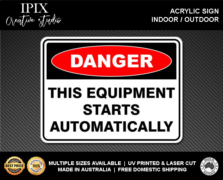 THIS EQUIPMENT STARTS AUTOMATICALLY - DANGER - ACRYLIC SIGN | HEALTH & SAFETY - Bild 2 von 6
