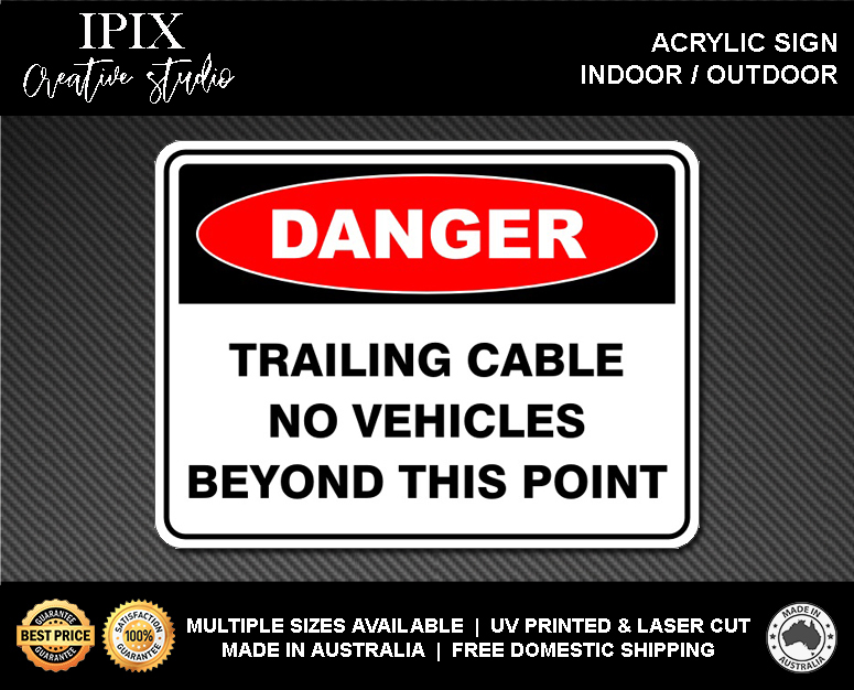 TRAILING CABLE - DANGER - NO VEHICLES BEYOND THIS POINT - DANGER - ACRYLIC SIGN - Picture 2 of 6