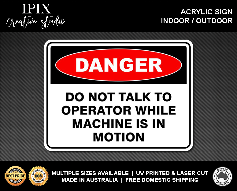 DO NOT TALK TO OPERATOR WHILE MACHINE IS IN MOTION - DANGER - ACRYLIC SIGN | HEA - Picture 2 of 6