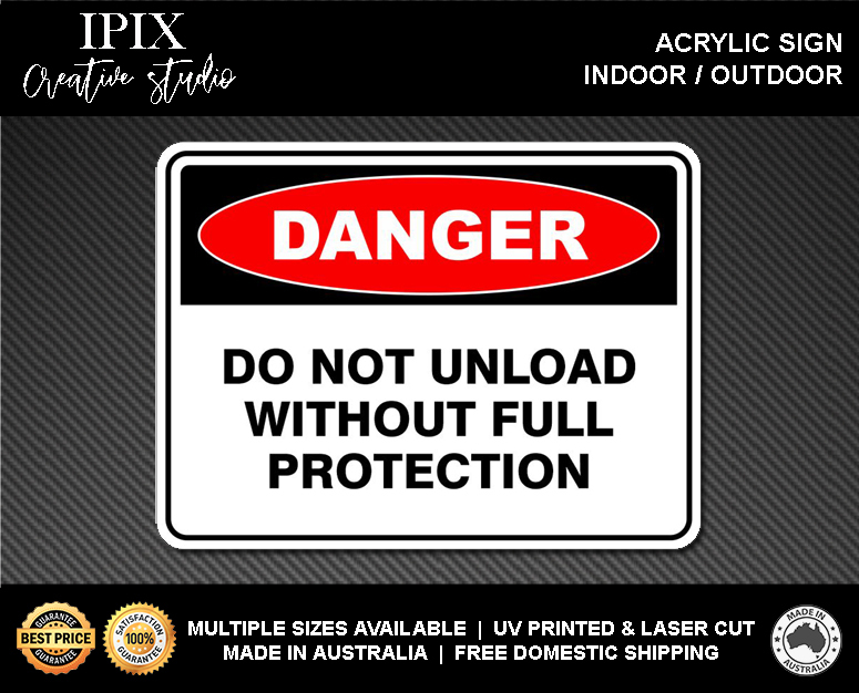 DO NOT UNLOAD WITHOUT FULL PROTECTION - DANGER - ACRYLIC SIGN | HEALTH & SAFETY - Bild 2 von 6