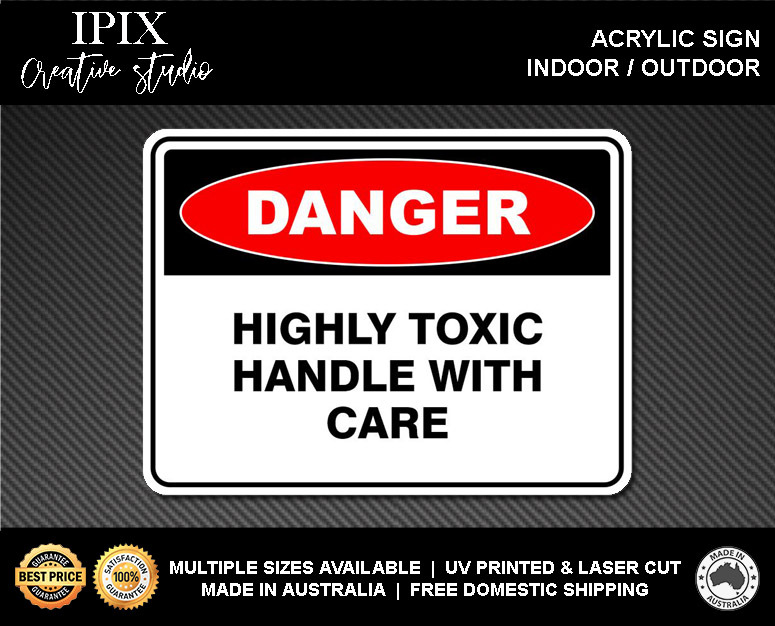 HIGHLY TOXIC HANDLE WITH CARE - DANGER - ACRYLIC SIGN | HEALTH & SAFETY - Picture 2 of 6