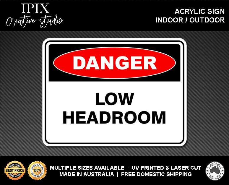 LOW HEADROOM - DANGER - ACRYLIC SIGN | HEALTH & SAFETY - Picture 2 of 6