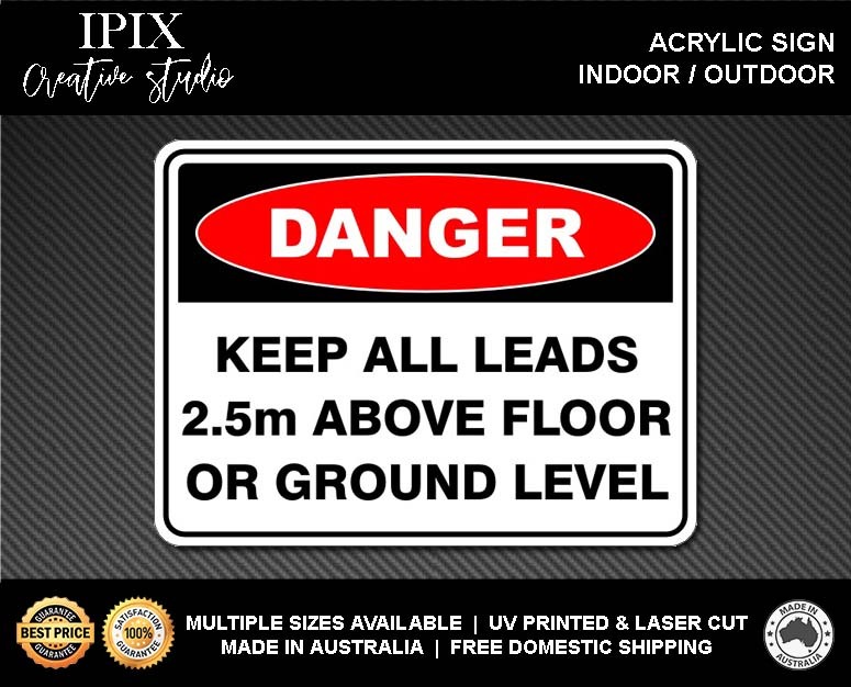 KEEP ALL LEADS 2.5M ABOVE FLOOR OR GROUND LEVEL - DANGER - ACRYLIC SIGN | HEALTH - Bild 2 von 6