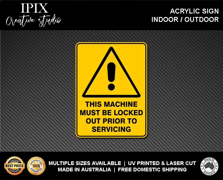 WARNING - THIS MACHINE MUST BE LOCKED OUT PRIOR TO SERVICING - ACRYLIC SIGN | HE - Picture 2 of 6