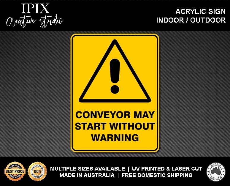 WARNING - CONVEYOR MAY START WITHOUT WARNING - ACRYLIC SIGN | HEALTH & SAFETY - Foto 2 di 6