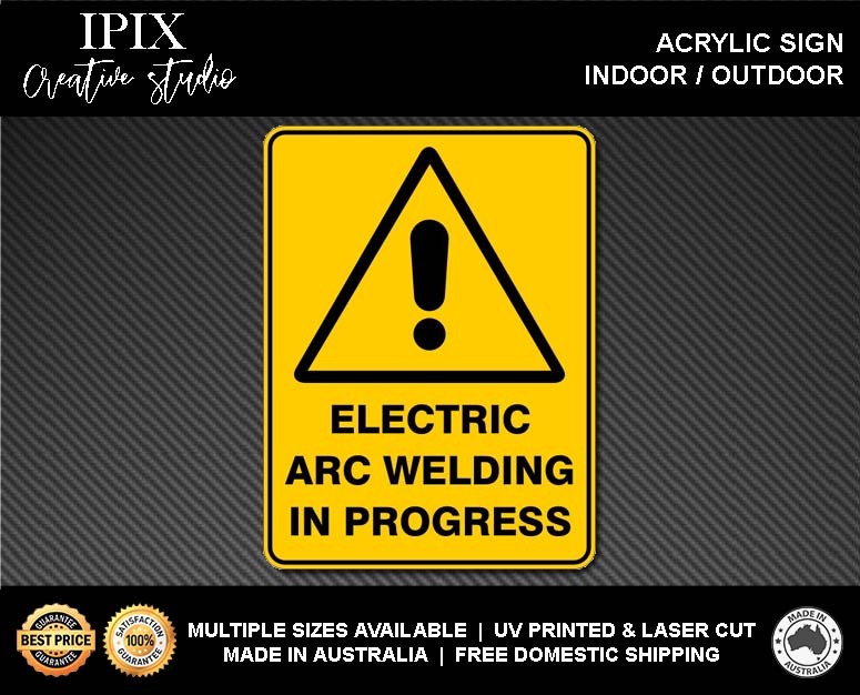 WARNING - ELECTRIC ARC WELDING IN PROGRESS - ACRYLIC SIGN | HEALTH & SAFETY - Foto 2 di 6