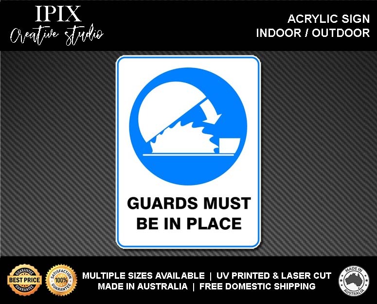 GUARDS MUST BE LEFT IN PLACE - MANDATORY | ACRYLIC | SIGN | HEALTH & SAFETY - Picture 2 of 6