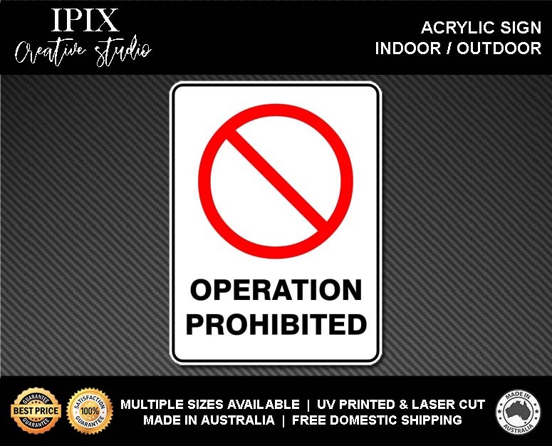 Operation prohibited prohibition acrylic sign health safety