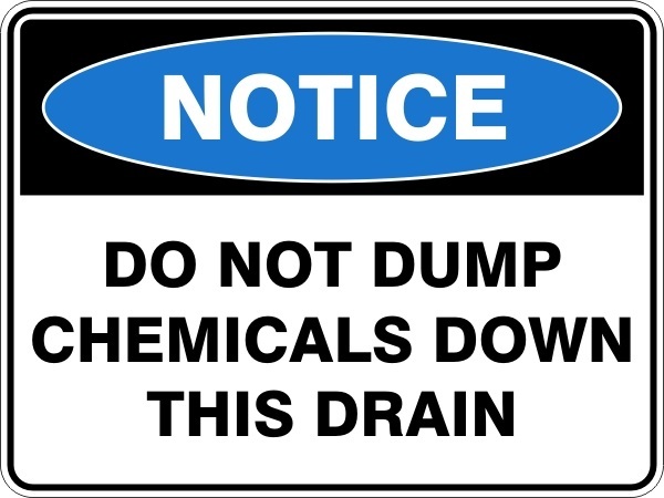 DO NOT DUMP CHEMICALS DOWN THIS DRAIN - NOTICE - ACRYLIC SIGN | HEALTH & SAFETY - Picture 2 of 7