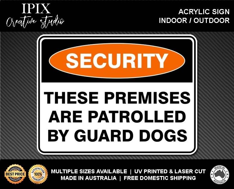 THESE PREMESIS ARE PATROLLED BY GUARD DOGS - SECURITY | ACRYLIC | SIGN | HEALTH - Foto 2 di 6